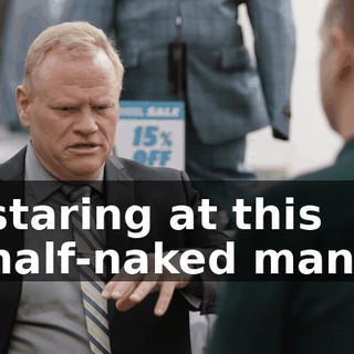 staring at this half-naked man,
