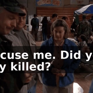Excuse me. Did you say killed?