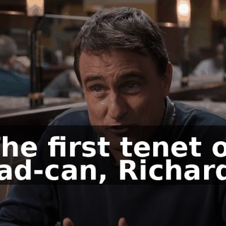 The first tenet of rad-can, Richard,