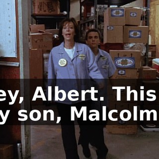 Hey, Albert. This is my son, Malcolm.