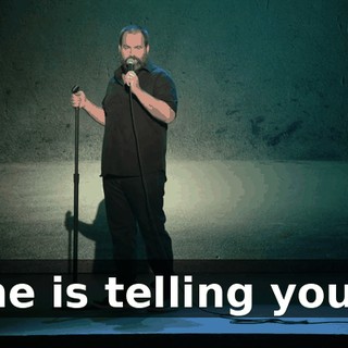 he is telling you,