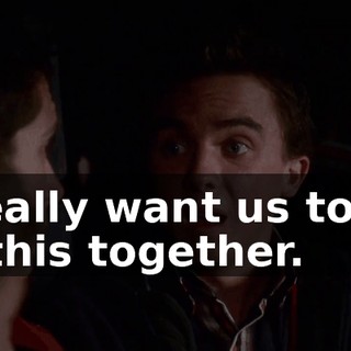 I really want us to be in this together.
