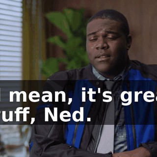 - I mean, it's great stuff, Ned.