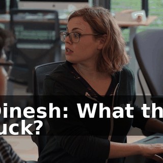 Dinesh: What the fuck?