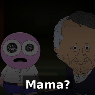 Mama?