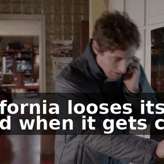 California looses its mind when it gets cold.