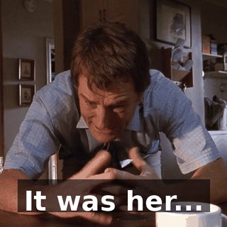 It was her...