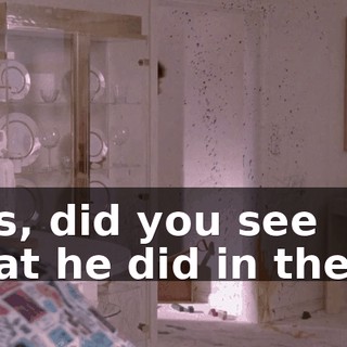 Lois, did you see what he did in there?