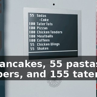 55 pancakes, 55 pastas, 55 peppers, and 155 taters.