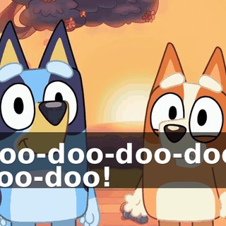 Doo-doo-doo-doo- doo-doo!