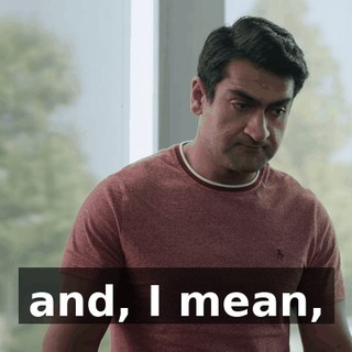 and, I mean,