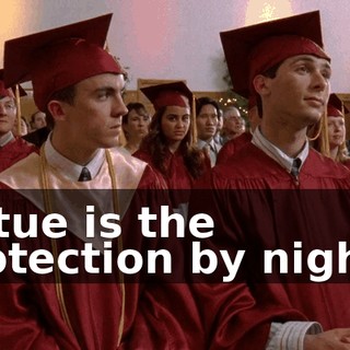 virtue is the protection by night."