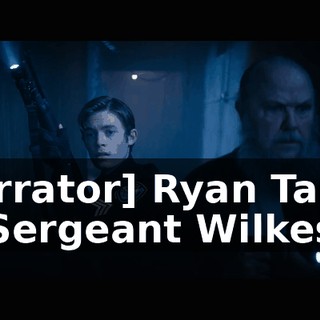[narrator] Ryan Tanna as Sergeant Wilkes.