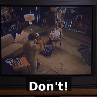 Don't!