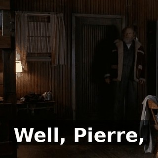 Well, Pierre,