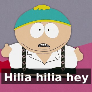 ♪ Hilia hilia hey ♪