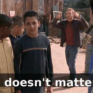 It doesn't matter!