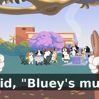 I said, "Bluey's mum."