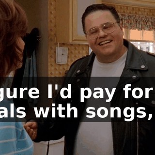 I figure I'd pay for my meals with songs,