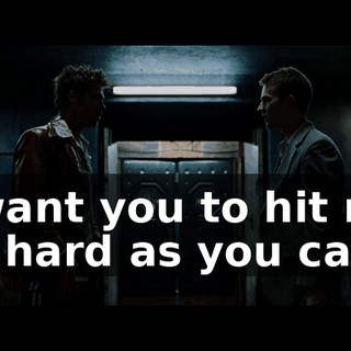 I want you to hit me as hard as you can.