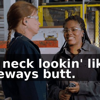 His neck lookin' like a sideways butt.