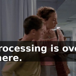 Processing is over there.