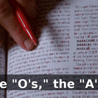 The "O's," the "A's,"