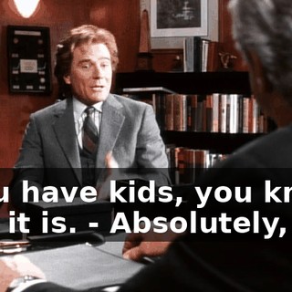- You have kids, you know how it is. - Absolutely, Hal.