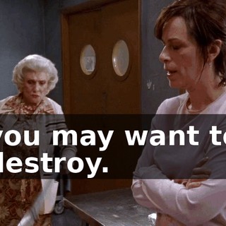 you may want to destroy.