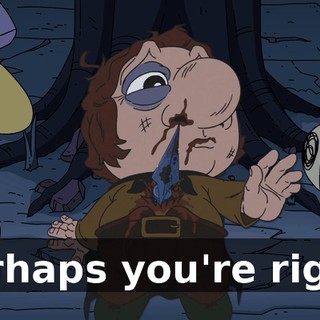 Perhaps you're right.