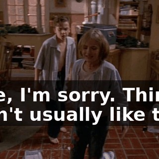 Julie, I'm sorry. Things aren't usually like this.