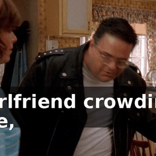 Girlfriend crowding me,