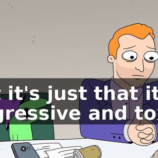 but it's just that it's aggressive and toxic.