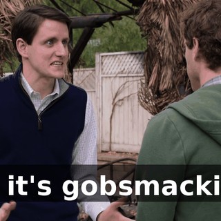 is-- it's gobsmacking!