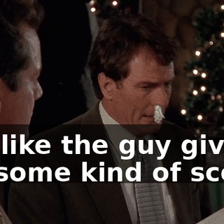 It's like the guy gives off some kind of scent.