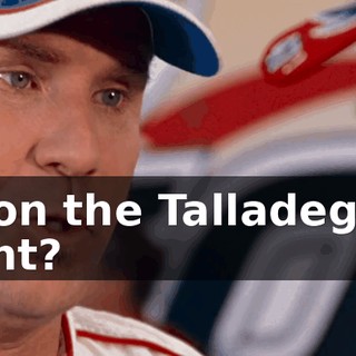 You won the Talladega 500, all right?