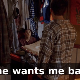 She wants me bad.