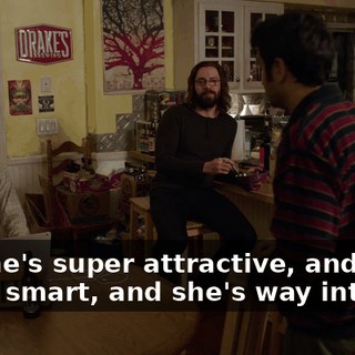 So, she's super attractive, and she's super smart, and she's way into me,