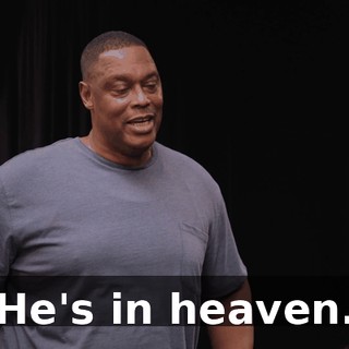 He's in heaven.