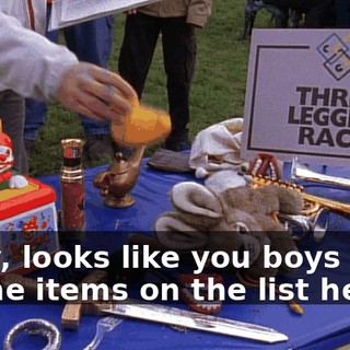 Okay, looks like you boys have all the items on the list here.