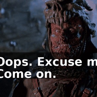 - Oops. Excuse me. - Come on.