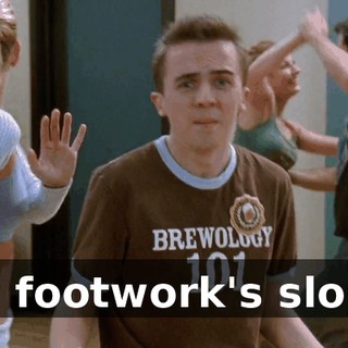 Her footwork's sloppy
