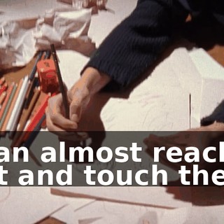 I can almost reach out and touch them.