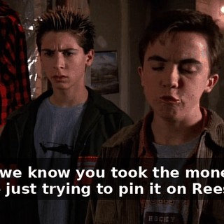 Look, we know you took the money and you're just trying to pin it on Reese.