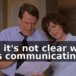 and it's not clear what he's communicating,