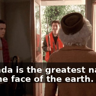 Canada is the greatest nation on the face of the earth.