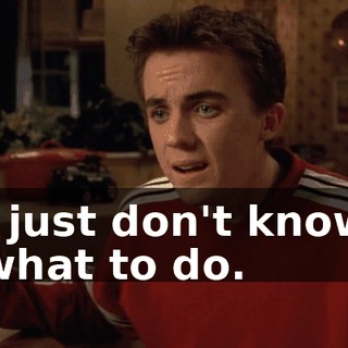 I just don't know what to do.