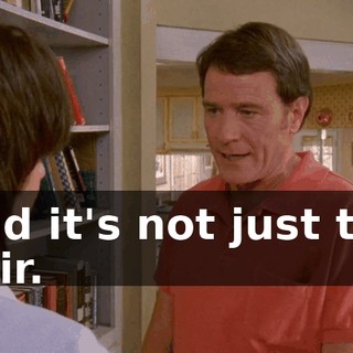 And it's not just the hair.