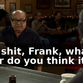 Ah, shit, Frank, what year do you think it is?