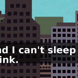 And I can't sleep or think.